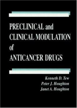 Preclinical and Clinical Modulationof Anticancer Drugs (Handbooks in Pharmacology and Toxicology)