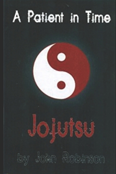 Paperback A Patient in Time: Jojutsu Book