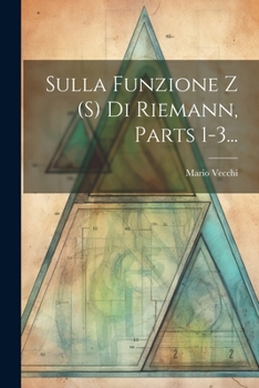 Paperback Sulla Funzione Z (s) Di Riemann, Parts 1-3... [Italian] Book