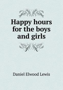 Paperback Happy hours for the boys and girls Book