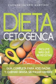 Paperback Dieta cetog?nica: Gu?a completa para adelgazar y quemar grasa sin pasar hambre [Spanish] Book