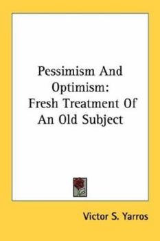 Paperback Pessimism And Optimism: Fresh Treatment Of An Old Subject Book