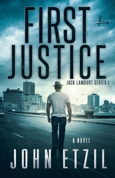 First Justice: Vigilante Justice Thriller Series 1 with Jack Lamburt - Book #1 of the Jack Lamburt