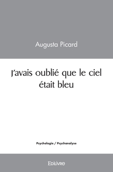 Paperback J'avais oublié que le ciel était bleu [French] Book