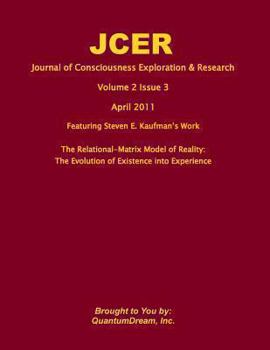 Paperback Journal of Consciousness Exploration & Research Volume 2 Issue 3: The Relational-Matrix Model of Reality: The Evolution of Existence into Experience Book