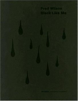Hardcover Fred Wilson: Black Like Me Book
