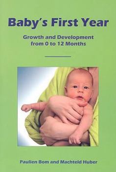 Paperback Baby's First Year: Growth and Development from 0 to 12 Months Book