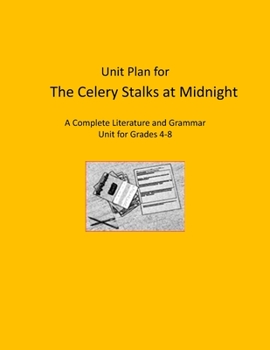 Paperback Literature Unit for The Celery Stalks at Midnight: Literature and Grammar Activities for Grades 4-8 Book