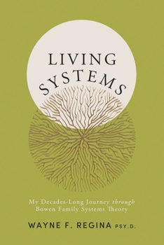Paperback Living Systems: My Decades-Long Journey through Bowen Family Systems Theory Book