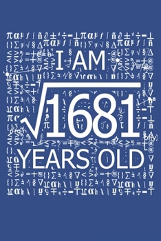 Paperback I Am 1681 Years Old: I Am Square Root of 1681 41 Years Old Math Line Notebook Book