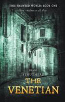 The Venetian - Book #1 of the This Haunted World