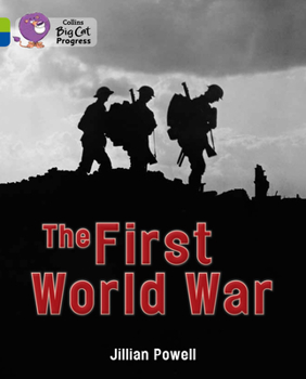 The First World War (Collins Big Cat Progress: Lime Band 11/Sapphire Band 16)