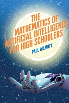 Paperback The Mathematics of Artificial Intelligence for High Schoolers Book