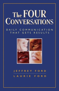 Paperback The Four Conversations: Daily Communication That Gets Results Book