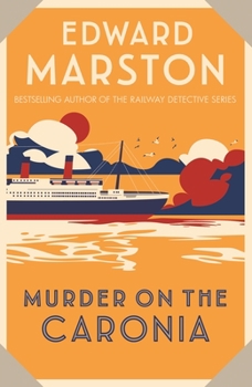 Murder on the Caronia: A Mystery Featuring George Porter Dillman and Genevieve Masefield - Book #4 of the Ocean Liner Mysteries Series