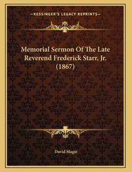 Paperback Memorial Sermon Of The Late Reverend Frederick Starr, Jr. (1867) Book