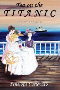 Paperback Tea on the Titanic: 100 Years Later Book