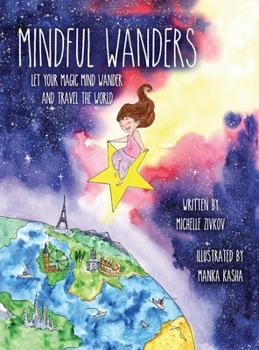 Hardcover Mindful Wanders: Let Your Magic Mind Wander and Travel the World Book