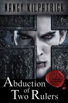 Abduction of Two Rulers - Book #3 of the Thrones of Blood