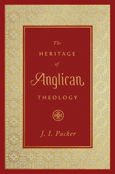 Hardcover The Heritage of Anglican Theology Book