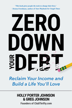 Paperback Zero Down Your Debt: Reclaim Your Income and Build a Life You'll Love (Budget Workbook, Debt Free, Save Money, Reduce Financial Stress) Book