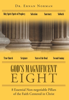 Hardcover God's Magnificent Eight: 8 Essential Non-negotiable Pillars of the Faith Centered in Christ Book