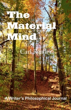 The Material Mind: A Writer's Philosophical Journal