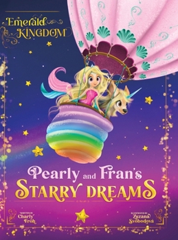 Pearly and Fran's Starry Dreams (Emerald Kingdom)