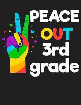 Paperback Peace Out 3rd Grade: 110 pages 8.5"x11" College Ruled Notebook Book