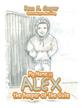 Paperback My Name Is Alex the Keeper of the Gate Book