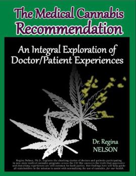 Paperback The Medical Cannabis Recommendation: An Integral Exploration of Doctor-Patient Experiences Book