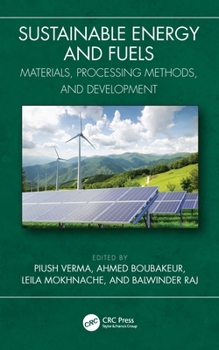 Hardcover Sustainable Energy and Fuels: Materials, Processing Methods, and Development Book