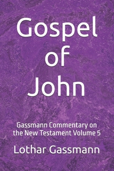 Paperback Gospel of John: Gassmann Commentary on the New Testament Volume 5 Book