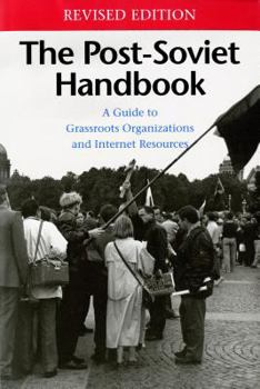 Paperback The Post-Soviet Handbook: A Guide to Grassroots Organizations and Internet Resources Book