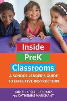 Paperback Inside PreK Classrooms: A School Leader's Guide to Effective Instruction Book