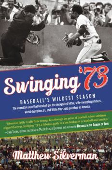Paperback Swinging '73: Baseball's Wildest Season Book