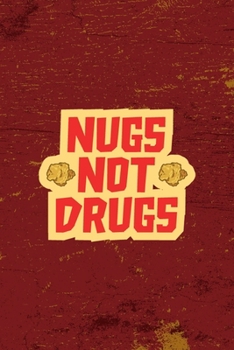 Paperback Nugs Not Drugs: All Purpose 6x9 Blank Lined Notebook Journal Way Better Than A Card Trendy Unique Gift Red Fried Chicken Book