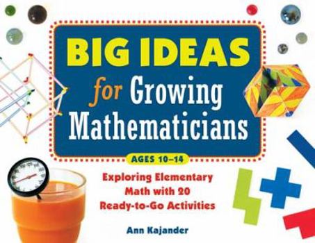 Paperback Big Ideas for Growing Mathematicians: Exploring Elementary Math with 20 Ready-To-Go Activities Book