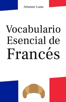 Vocabulario esencial de francés (Spanish Edition)
