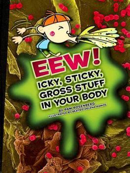 Library Binding Eew!: Icky, Sticky, Gross Stuff in Your Body Book