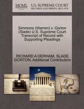 Paperback Simmons (Warren) V. Gorton (Slade) U.S. Supreme Court Transcript of Record with Supporting Pleadings Book