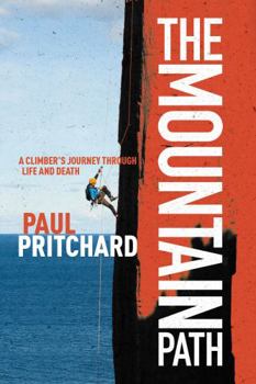 Hardcover The Mountain Path A Climber's Journey Through Life and Death Book