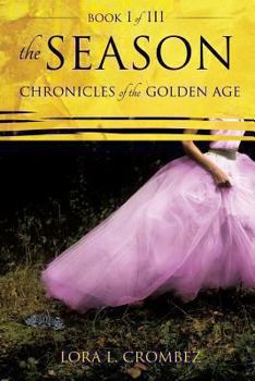 Paperback The Season: Chronicles of the Golden Age Book I of III Book