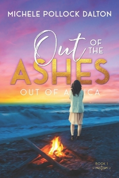 Out of the Ashes - Book #1 of the Out of Africa