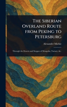 Hardcover The Siberian Overland Route From Peking to Petersburg Book