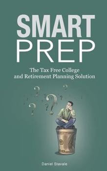 Paperback Smart Prep!: The Tax Free College and Retirement Planning Solution Book