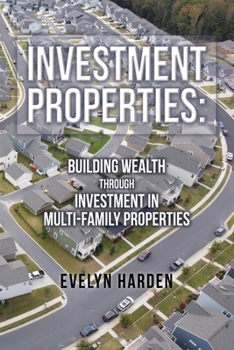 Paperback Investment Properties: Building Wealth Through Investment in Multi-Family Properties Book