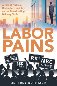 Paperback Labor Pains: A Tale of Kicking, Discomfort, and Joy on the Broadcasting Delivery Table Book