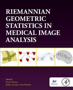 Paperback Riemannian Geometric Statistics in Medical Image Analysis Book