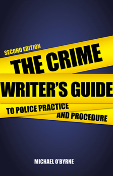 Paperback The Crime Writer's Guide to Police Practice and Procedure Book